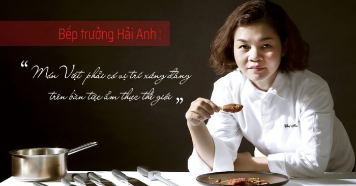 Bếp trưởng Hải Anh: ‘Món Việt phải có vị trí xứng đáng trên bàn tiệc ẩm thực thế giới’