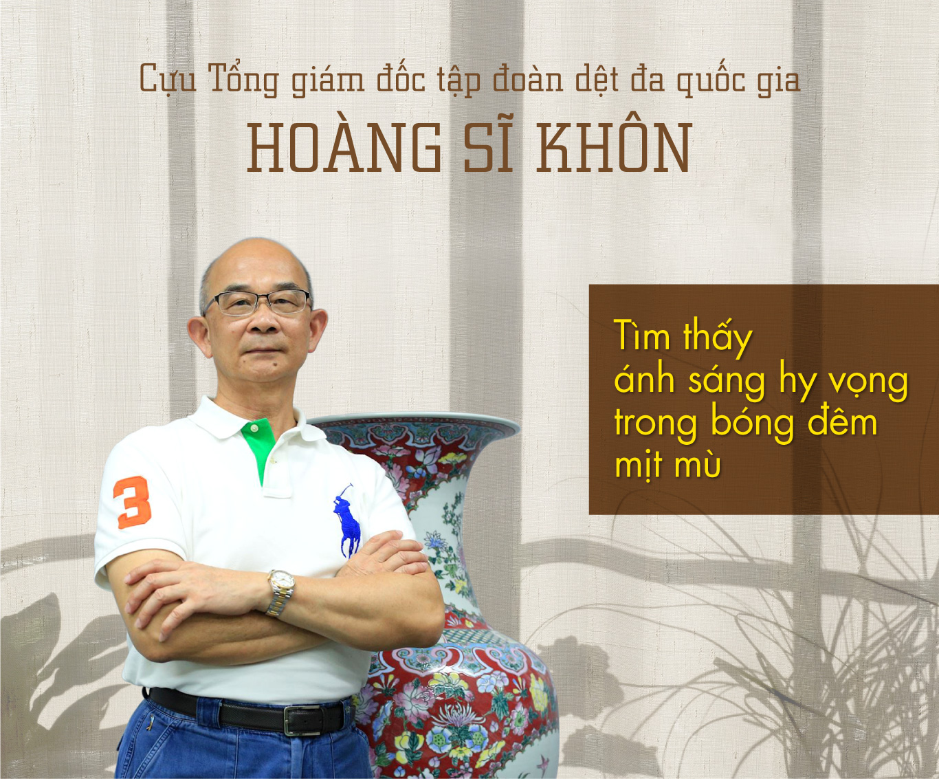 Cựu Tổng giám đốc tập đoàn dệt đa quốc gia: Tìm thấy ánh sáng hy vọng trong bóng đêm mịt mù