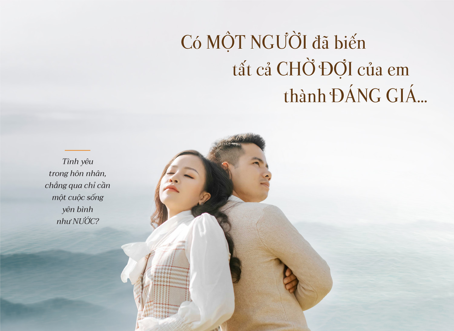 Có một người đã biến tất cả chờ đợi của em thành đáng giá…