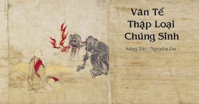 Đọc ‘Văn tế thập loại chúng sinh’, cảm thụ nhân sinh đa đoan, hé lộ mục đích làm người (P.1)