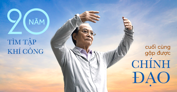 20 năm tìm tập khí công cuối cùng gặp được CHÍNH ĐẠO