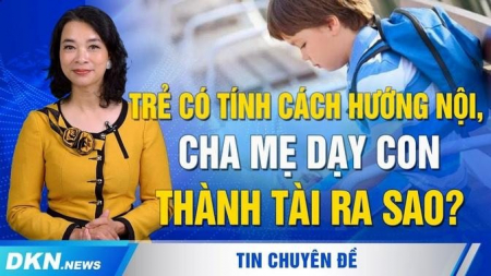 Trẻ có tính cách hướng nội, cha mẹ dạy con thành tài ra sao?