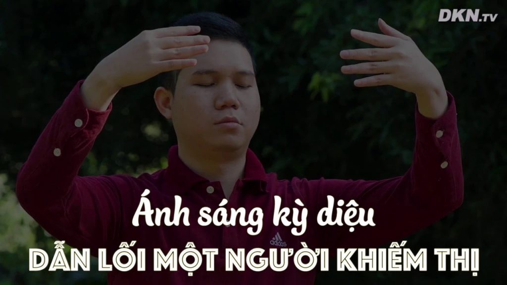 Pháp Luân Công - Ánh sáng kỳ diệu dẫn dắt một người khiếm thị