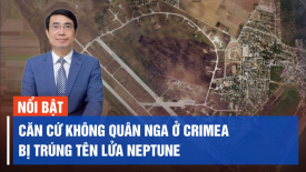Căn cứ không quân Nga trúng tên lửa; Ông Tập thăm chợ, tất cả thương nhân phải làm xét nghiệm