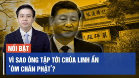 Vì sao ông Tập tới chùa Linh Ẩn ‘ôm chân Phật’, phúc báo kế vị đến từ đâu?