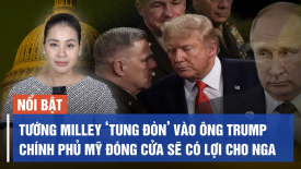 Tướng Milley ‘tung đòn’ vào ông Trump, Chính phủ Mỹ đóng cửa sẽ có lợi cho Nga