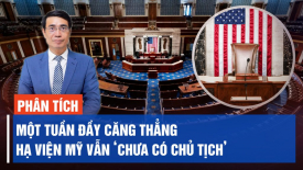 Hạ viện Mỹ không thể ứng phó với các cuộc khủng hoảng thế giới khi ‘chưa có Chủ tịch’
