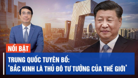 Bắc Kinh sao có thể là ‘thủ đô tư tưởng’ của thế giới? Sản lượng khí đốt của Nga thấp kỷ lục
