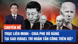 Trục liên minh - chia phe rõ ràng, tại sao Israel trì hoãn tấn công trên bộ?