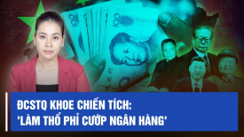 Chuyên gia: ĐCSTQ 'làm thổ phỉ cướp ngân hàng', đã không biết xấu hổ, còn khoe khoang