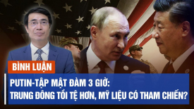 Putin-Tập mật đàm 3 giờ: Tình hình Trung Đông sẽ tồi tệ hơn, Mỹ liệu có tham chiến?