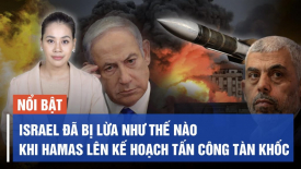Israel đã bị lừa như thế nào khi Hamas lên kế hoạch tấn công tàn khốc
