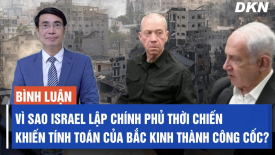 Bắc Kinh lại sai lầm: Israel bất ngờ thành lập chính phủ thời chiến