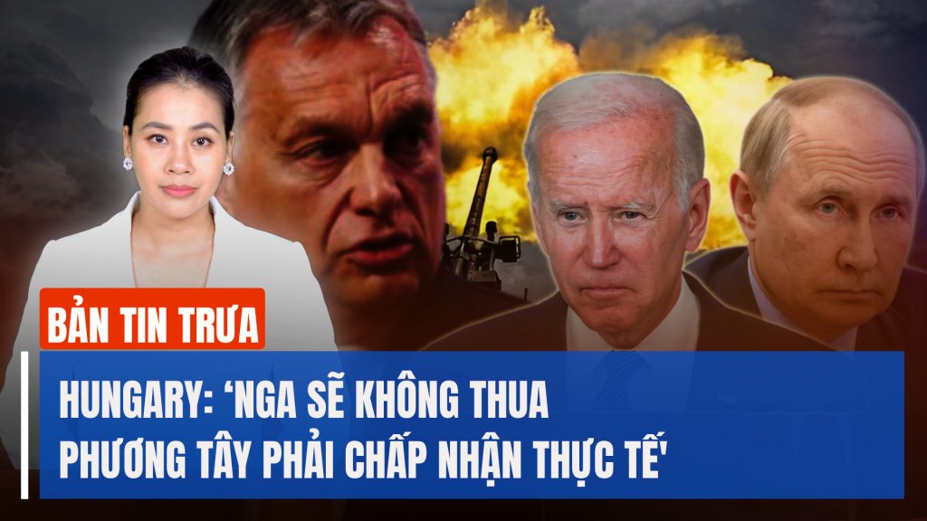 Hungary nói ‘Nga sẽ không thua'; Hamas muốn gia hạn thỏa thuận ngừng bắn với Israel