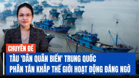 Tàu 'dân quân biển' Trung Quốc phân tán khắp thế giới hoạt động đáng ngờ