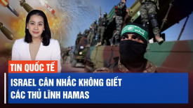 Israel cân nhắc không giết thủ lĩnh Hamas mà sẽ trục xuất để cứu con tin, chấm dứt chiến tranh