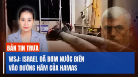 Mỹ bơm cho Ukraina 200 triệu USD; WSJ: Israel đã bơm nước biển vào đường hầm của Hamas