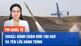 Israel nói đã bắn hạ hơn 100 UAV và tên lửa hành trình kể từ khi bắt đầu chiến tranh