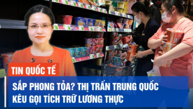 Một thị trấn Trung Quốc kêu gọi tích lương thực, người dân lo sắp bị phong tỏa vì dịch bệnh