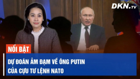 Dự đoán ảm đạm của cựu tư lệnh NATO dành cho ông Putin