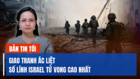 24 binh sĩ Israel thiệt mạng; Ngoại trưởng Nga gặp riêng đại diện Iran, Thổ Nhĩ Kỳ, Lebanon