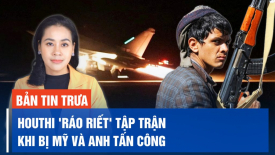 Núi lửa phun trào ở Iceland; Houthi 'ráo riết' tập trận khi bị Mỹ và Anh tấn công