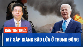 Mỹ sắp giáng bão lửa ở Trung Đông; Ukraina tuyên bố đánh sập máy chủ của BQP Nga