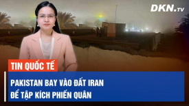 Pakistan bay vào đất Iran để tập kích phiến quân; TQ-Philippines cải thiện liên lạc về Biển Đông?