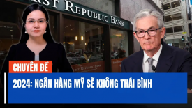 Nhà tư vấn chiến lược: Triển vọng 2024 - Ngành ngân hàng Mỹ sẽ không thái bình