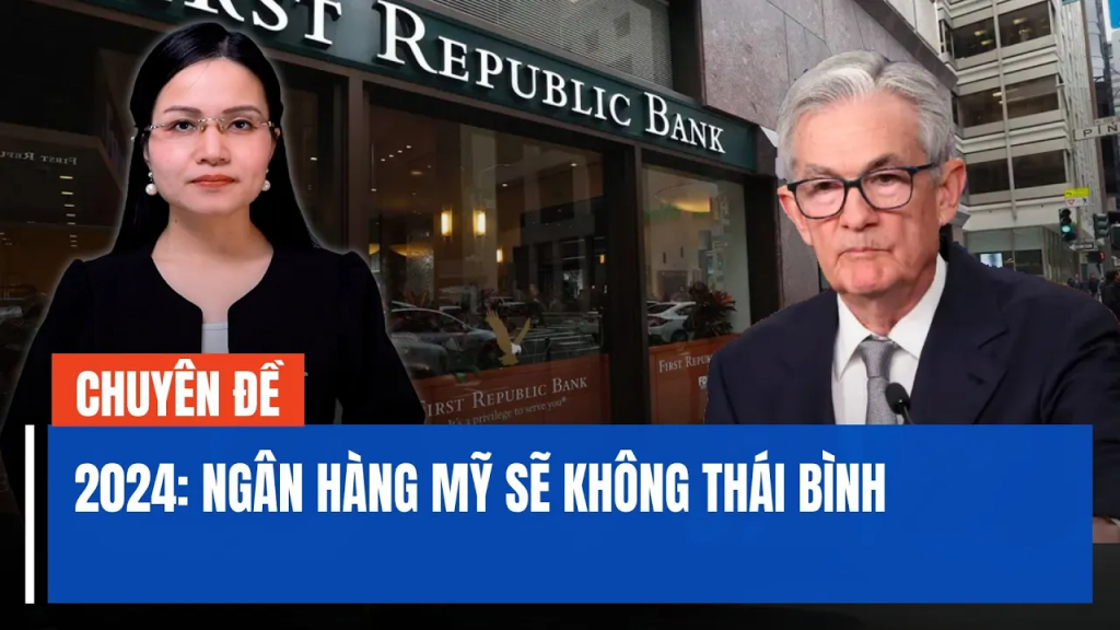 Nhà tư vấn chiến lược: Triển vọng 2024 - Ngành ngân hàng Mỹ sẽ không thái bình