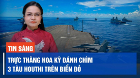 Hải quân Hoa Kỳ đánh chìm 3 thuyền Houthi; Ukraina nhắc người dân cảnh giác trong đêm giao thừa