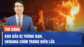 Kho dầu bị trúng đạn, Ukraina chìm trong biển lửa; Thiếu viện trợ, Kyiv lâm tình thế khó khăn