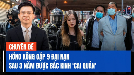Hồng Kông gặp 9 đại nạn sau 3 năm được Bắc Kinh ‘cai quản'
