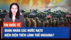 Israel tiêu diệt 20 tay súng ở AI Shifa; Ukraina muốn đặt vũ khí hạt nhân phương Tây trên lãnh thổ