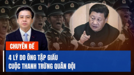 Cựu quan chức Trung Quốc tiết lộ 4 lý do ông Tập không dám công khai thanh trừng quân đội