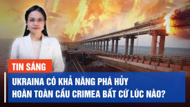 Ukraina có khả năng phá hủy hoàn toàn cầu Crimea? Nhận định của Giới tinh hoa Nga về cuộc chiến