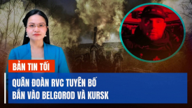 RVC nói sẽ bắn vào các mục tiêu trong vòng 1,5h; Mỹ đàm phán bí mật với Iran