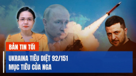 Nga tấn công con đập lớn nhất Ukraina; Khủng hoảng tiềm ẩn giữa Tập và Putin