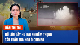 Chiến thuật quân sự lớn của Nga thất bại ở Ukraina; Nổ lớn ở Bắc Kinh vào ngày họp lưỡng hội TQ