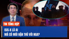 ISIS-K là ai mà có mối hận thù với Nga? Ukraina tiếp tục tấn công nhà máy lọc dầu của Putin