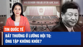 Chuyên gia phân tích những bất thường ở Lưỡng hội TQ cho thấy ông Tập có thể gặp vấn đề về sức khỏe