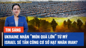 Ukraine nhận “món quà lớn” từ MỹIsrael sẽ tấn công cơ sở hạt nhân Iran?