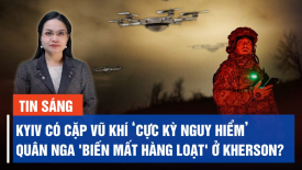 Đồng minh của Putin cảnh báo Ukraina có cặp đôi vũ khí 'cực kỳ nguy hiểm' khiến quân Nga choáng váng