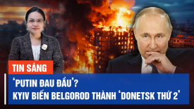 Ukraina đang biến thành phố biên giới Belgorod của Nga thành ‘Donetsk thứ 2?
