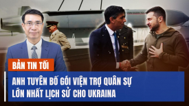 Thủ tướng Anh tuyên bố gói viện trợ quân sự lớn nhất lịch sử cho Ukraina