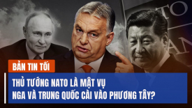 Nga điều quân của Hạm đội Thái Bình Dương tới Ukraina; Trung Quốc sẽ tăng cường hợp tác với Triều Tiên