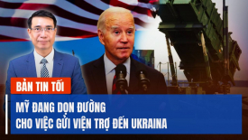 Nga phản ứng gay gắt vì Mỹ quyết định viện trợ cho Ukraina và tịch thu tài sản của Matxcova