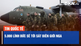 5.000 lính Đức sẽ tới sát biên giới Nga. Điện Kremlin tuyên bố đáp trả