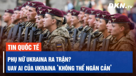 Cố vấn quân sự hàng đầu Kyiv: Phụ nữ Ukraina chuẩn bị tòng quân. Lính lâu năm không xuất ngũ