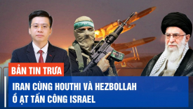 Hộp Pandora đã mở ở Trung Đông: Iran cùng Houthi và Hezbollah ồ ạt tấn công Israel